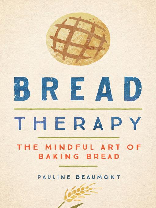 Title details for Bread Therapy by Pauline Beaumont - Available